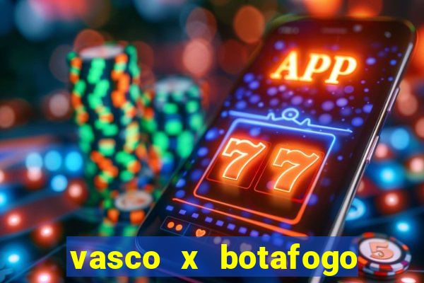 vasco x botafogo ao vivo futemax